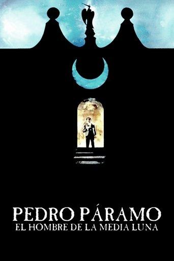 Pedro Páramo, el hombre de la Media Luna film afişi