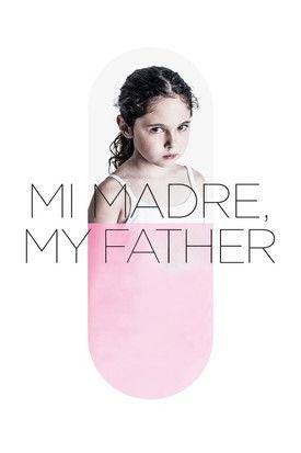 Mi Madre, My Father film afişi