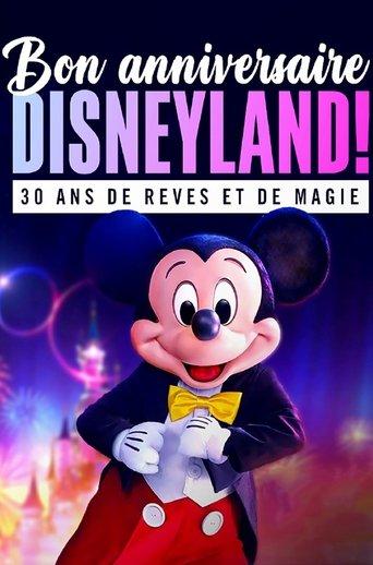 Bon anniversaire Disneyland, 30 ans de rêves et de magie film afişi