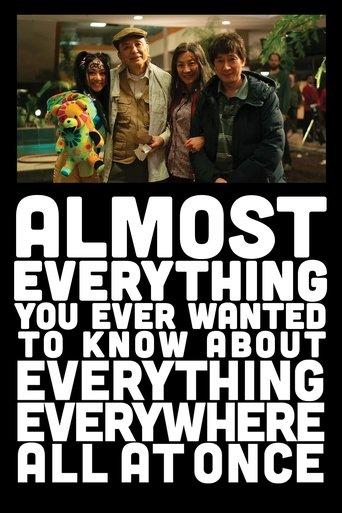 Almost Everything You Ever Wanted to Know About Everything Everywhere All at Once film afişi