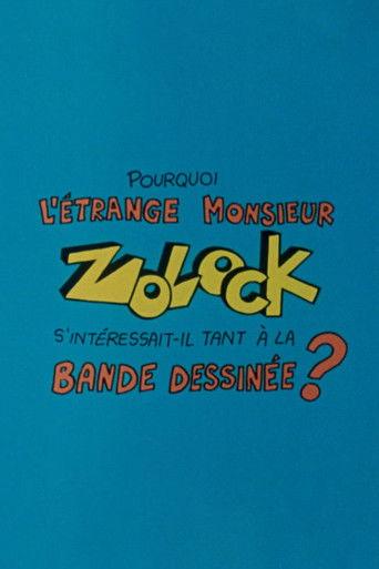 Pourquoi l'étrange monsieur Zolock s'intéressait-il tant à la bande dessinée? film afişi
