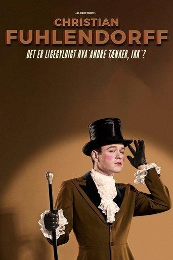 Christian Fuhlendorff - Det er ligegyldigt hva' andre tænker, ikk'? film afişi
