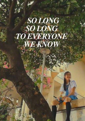 So Long, So Long To Everyone We Know film afişi