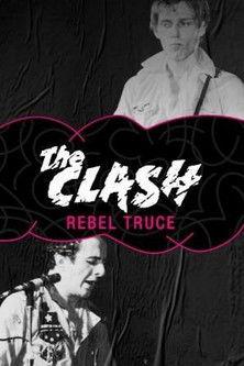 Rebel Truce, the History of the Clash film afişi