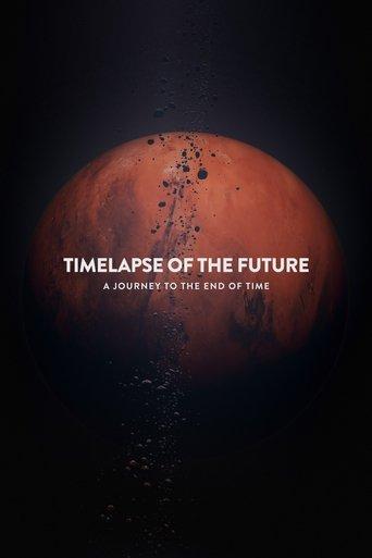 Timelapse of the Future: A Journey to the End of Time film afişi