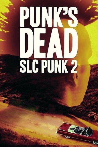 Punk's Dead: SLC Punk 2 film afişi