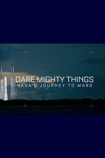 Dare Mighty Things: NASA's Journey To Mars film afişi