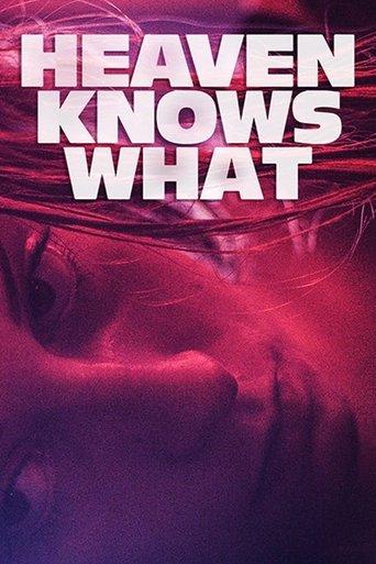Heaven Knows What film afişi