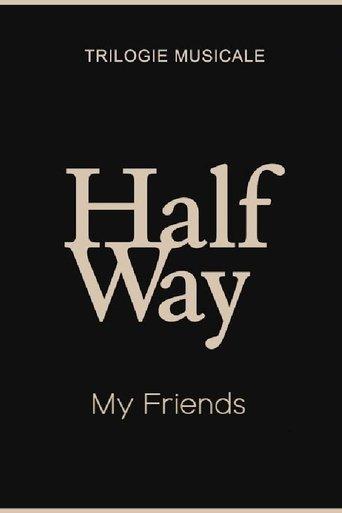 My Friends - Halfway (1/3) film afişi