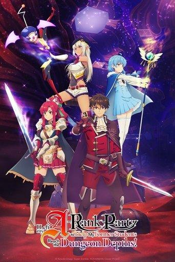 I Left My A-Rank Party to Help My Former Students Reach the Dungeon Depths! dizi afişi