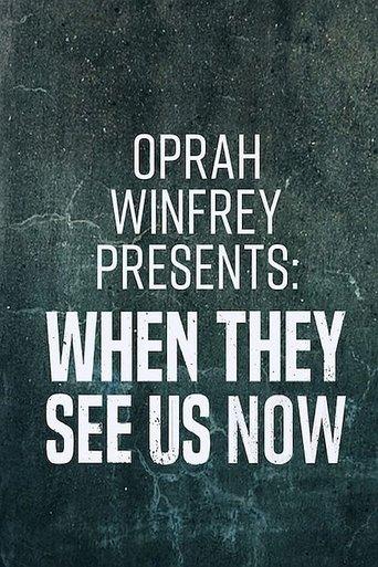 Oprah Winfrey Presents: When They See Us Now film afişi