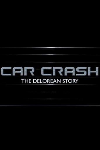 Car Crash: The Delorean Story film afişi