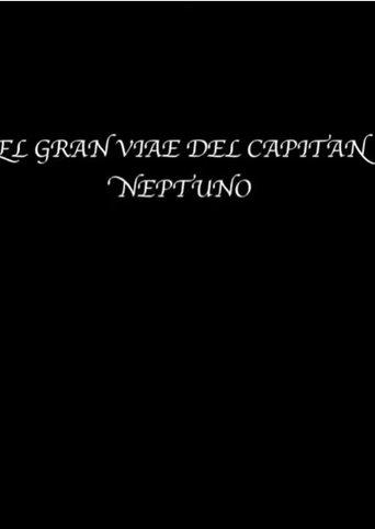 The great voyage of Captain Neptune film afişi