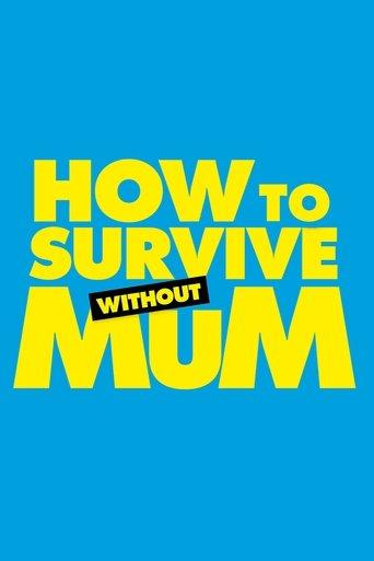 How to Survive Without Mum film afişi