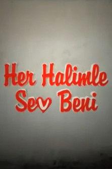 Her Halimle Sev Beni dizi afişi