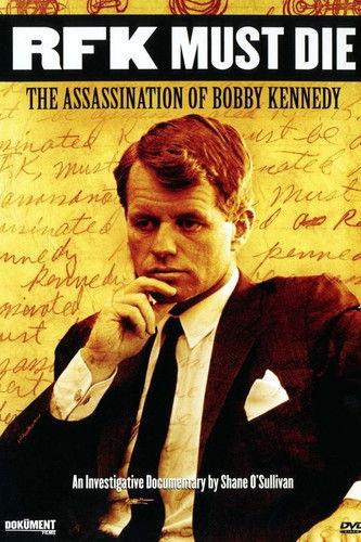 RFK Must Die: The Assassination of Bobby Kennedy film afişi