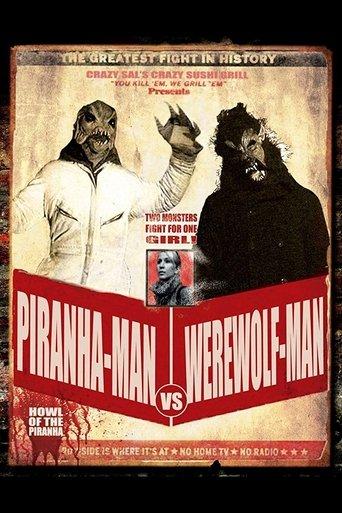 Piranha-Man Versus WereWolf-Man: Howl of the Piranha film afişi