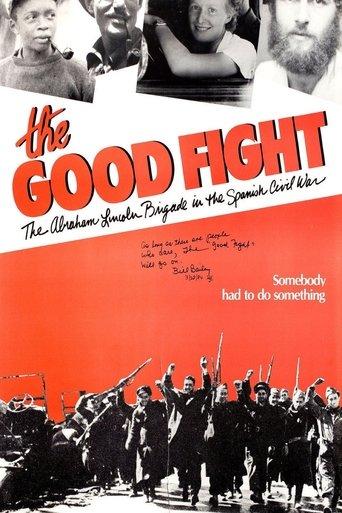 The Good Fight: The Abraham Lincoln Brigade in the Spanish Civil War film afişi