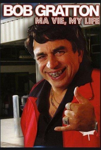 Bob Gratton : Ma Vie, My Life dizi afişi
