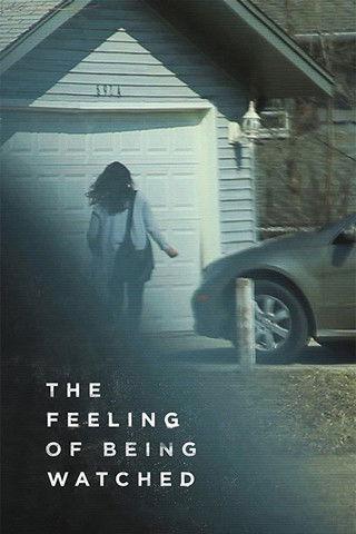 The Feeling of Being Watched film afişi