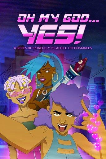 Oh My God... Yes! A Series of Extremely Relatable Circumstances dizi afişi