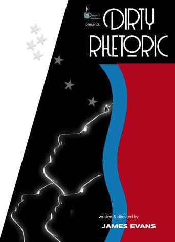 Dirty Rhetoric film afişi