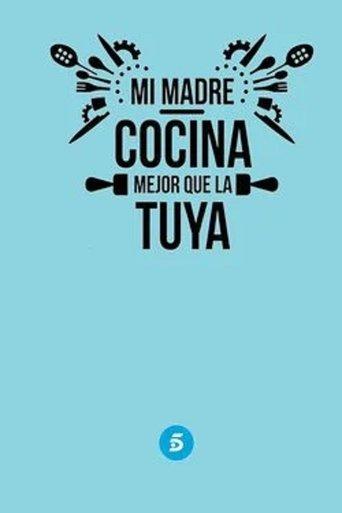 Mi madre cocina mejor que la tuya dizi afişi