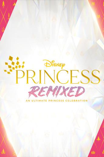 Disney Princess Remixed: An Ultimate Princess Celebration film afişi