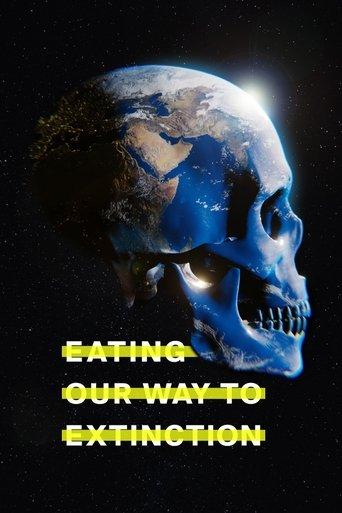Eating Our Way to Extinction film afişi