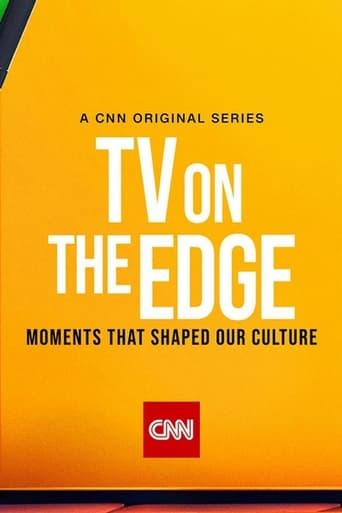 TV On the Edge: Moments That Shaped Our Culture dizi afişi
