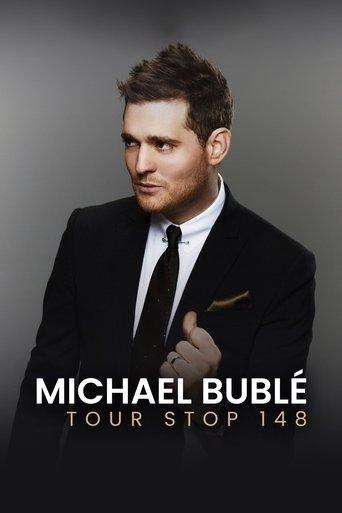 Michael Bublé - TOUR STOP 148 film afişi