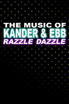 The Music of Kander & Ebb: Razzle Dazzle film afişi