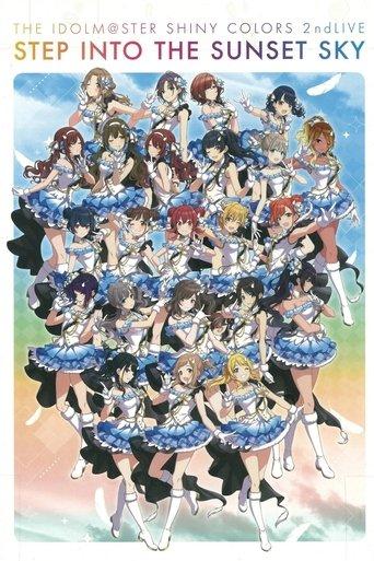 THE IDOLM@STER SHINY COLORS 2ndLIVE STEP INTO THE SUNSET SKY film afişi
