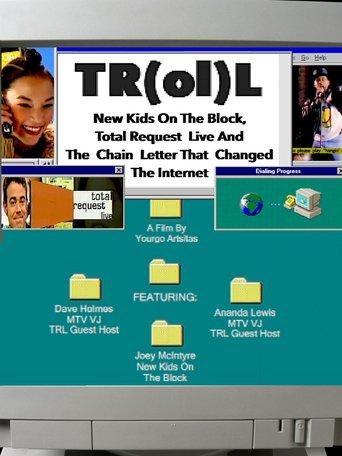 TR(ol)L: New Kids on the Block, Total Request Live and the Chain Letter That Changed the Internet film afişi