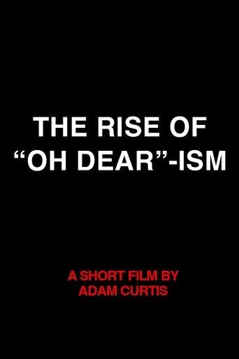 The Rise of “Oh Dear”-ism film afişi