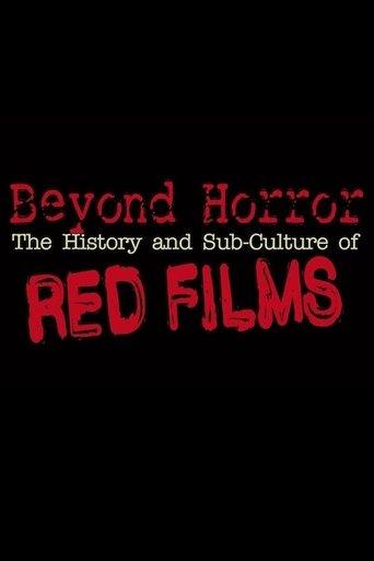 Beyond Horror: The History and Sub-Culture of Red Films film afişi