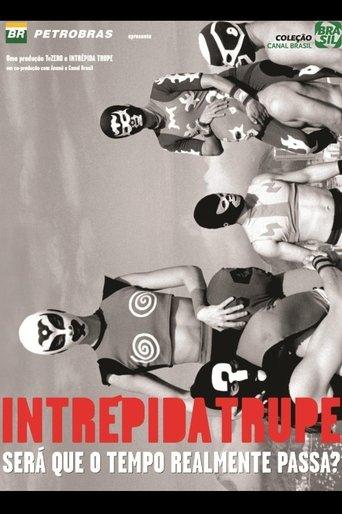 Intrépida Trupe - Será que o Tempo Realmente Passa? film afişi