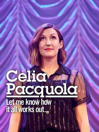 Celia Pacquola: Let Me Know How It All Works Out film afişi