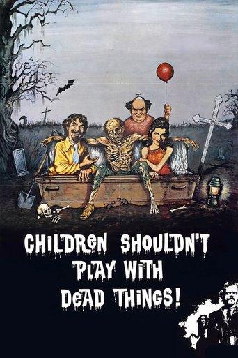 Children Shouldn't Play with Dead Things film afişi
