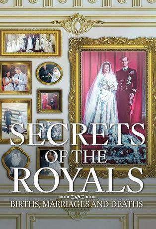 Secrets of the Royals: Births, Marriages and Deaths dizi afişi