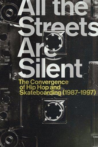All the Streets Are Silent: The Convergence of Hip Hop and Skateboarding (1987-1997) film afişi
