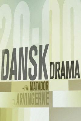 Dansk Drama - Fra Matador til Arvingerne dizi afişi