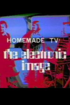 Homemade TV: The Electronic Image film afişi