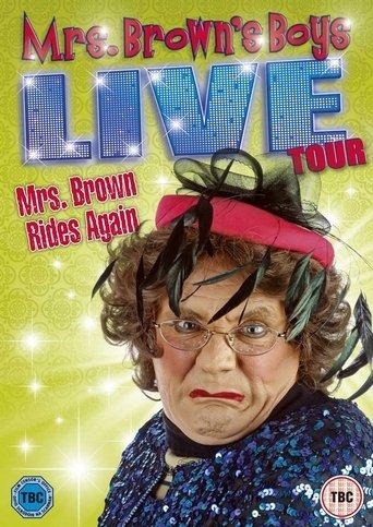 Mrs. Brown's Boys Live Tour: Mrs. Brown Rides Again film afişi