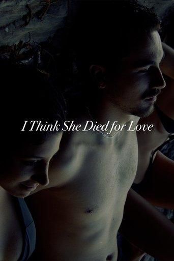 I Think She Died for Love film afişi