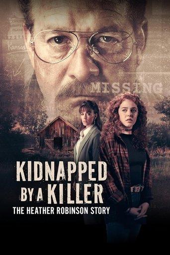 Kidnapped by a Killer: The Heather Robinson Story film afişi