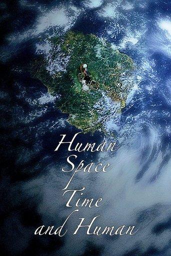 Human, Space, Time and Human film afişi