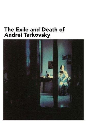 The Exile and Death of Andrei Tarkovsky film afişi