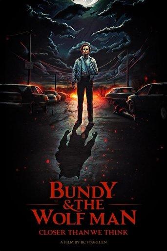 Bundy & the Wolf Man: Closer Than We Think film afişi
