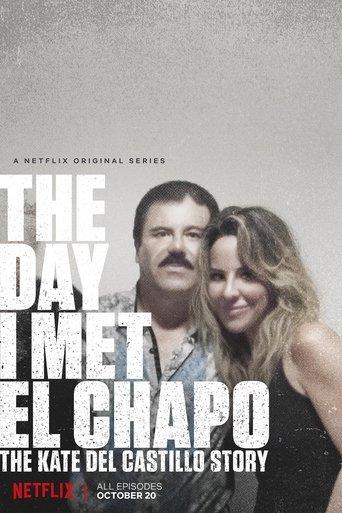 The Day I Met El Chapo: The Kate del Castillo Story dizi afişi